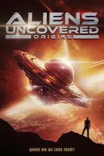 Watch Aliens Uncovered: Origins Projectfreetv