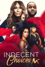 Watch Indecent Choices Online Projectfreetv