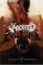 Watch Aborted The Auricular Chronicles Projectfreetv