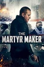 Watch The Martyr Maker Projectfreetv