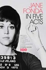 Watch Jane Fonda in Five Acts Projectfreetv