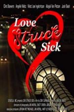 Watch Love Struck Sick Projectfreetv