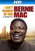 Watch I Ain\'t Scared of You: A Tribute to Bernie Mac Projectfreetv