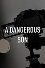 Watch A Dangerous Son Projectfreetv