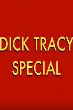Watch Dick Tracy Special Projectfreetv