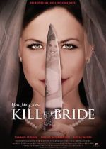 Watch You May Now Kill the Bride Projectfreetv