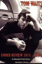 Watch Tom Waits - Under Review: 1971-1982 Projectfreetv