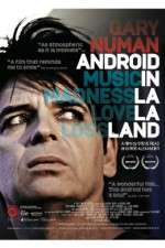 Watch Gary Numan Android in La La Land Projectfreetv