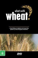 Watch What\'s with Wheat? Projectfreetv