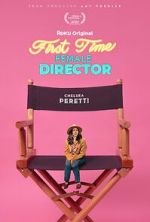 Watch First Time Female Director Online Projectfreetv