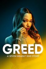 Watch Greed: A Seven Deadly Sins Story Online Projectfreetv