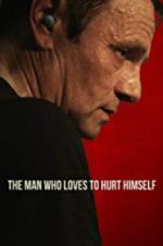 Watch The Man Who Loves to Hurt Himself Projectfreetv