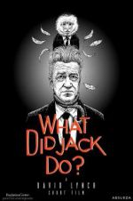 Watch What Did Jack Do? Online Projectfreetv