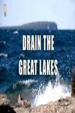 Watch National Geographic - Drain the Great Lakes Projectfreetv