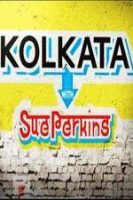 Watch Kolkata with Sue Perkins Projectfreetv