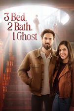 Watch 3 Bed, 2 Bath, 1 Ghost Projectfreetv