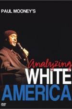 Watch Paul Mooney: Analyzing White America Projectfreetv