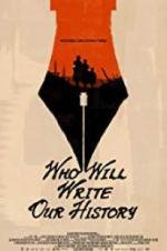 Watch Who Will Write Our History Online Projectfreetv