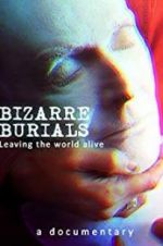 Watch Bizarre Burials Projectfreetv