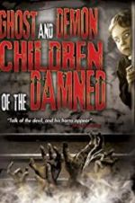 Watch Ghost and Demon Children of the Damned Projectfreetv