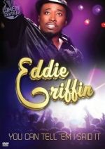 Watch Eddie Griffin: You Can Tell \'Em I Said It! Online Projectfreetv