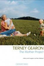 Watch Tierney Gearon: The Mother Project Projectfreetv