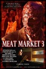 Watch Meat Market 3 Projectfreetv