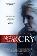 Watch Angels Never Cry Projectfreetv