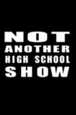 Watch Not Another High School Show Projectfreetv