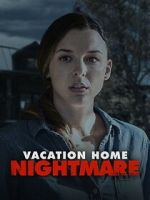 Watch Vacation Home Nightmare Online Projectfreetv