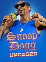 Watch Snoop Dogg: Uncaged Online Projectfreetv
