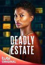 Watch Deadly Estate Online Projectfreetv