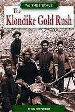 Watch The Klondike Gold Rush Online Projectfreetv