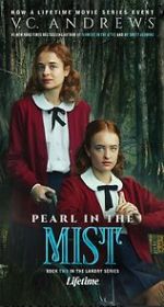 Watch V.C. Andrews\' Pearl in the Mist Online Projectfreetv