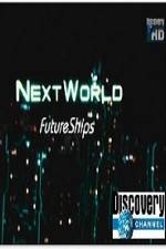 Watch Discovery Channel Next World Future Ships Projectfreetv