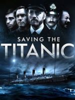 Watch Saving the Titanic Projectfreetv