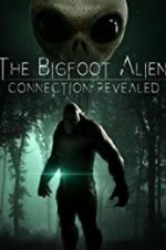 Watch The Bigfoot Alien Connection Revealed Projectfreetv