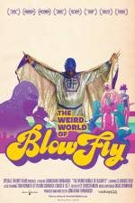 Watch The Weird World of Blowfly Projectfreetv