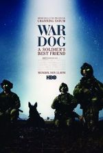 Watch War Dog: A Soldier\'s Best Friend Projectfreetv