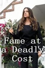 Watch Fame at a Deadly Cost Projectfreetv