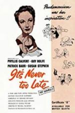 Watch It\'s Never Too Late Projectfreetv
