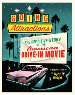 Watch Going Attractions: The Definitive Story of the American Drive-in Movie Online Projectfreetv