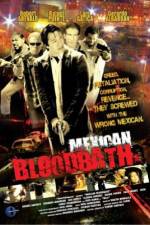Watch Mexican Bloodbath Projectfreetv