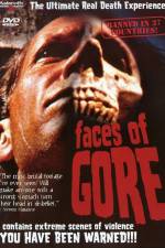 Watch Faces of Gore Online Projectfreetv