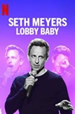 Watch Seth Meyers: Lobby Baby Projectfreetv