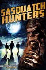 Watch Sasquatch Hunters Projectfreetv