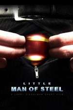 Watch Little Man of Steel Projectfreetv