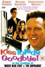 Watch Kiss Toledo Goodbye Projectfreetv