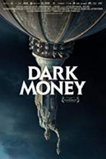 Watch Dark Money Projectfreetv