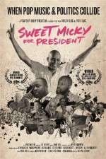 Watch Sweet Micky for President Projectfreetv